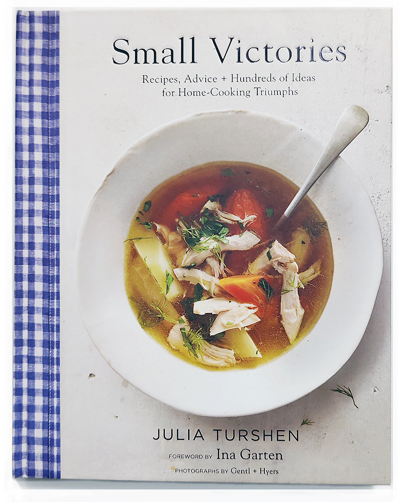 SMALL VICTORIES: Recipes, advice & hundreds of ideas for home cooking triumphs